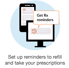 set up reminders to refill and take your prescriptions